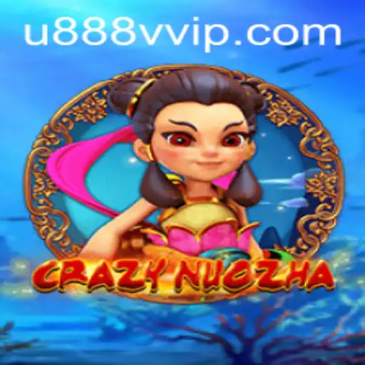 Embark on an Epic Journey with CrazyNuoZha and Unveil the Mysteries of u888